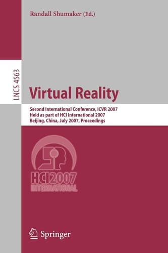 Virtual Reality Second International Conference, ICVR 2007, Held as Part of HCI International 2007, Beijing, China, July 22-27, 2007, Proceedings
