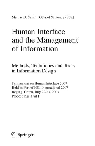 Human Interface and the Management of Information. Interacting in Information Environments Symposium on Human Interface 2007, Held as Part of HCI International 2007, Beijing, China, July 22-27, 2007, Proceedings