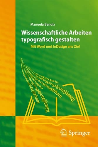 Wissenschaftliche Arbeiten typografisch gestalten Mit Word und InDesign ans Ziel