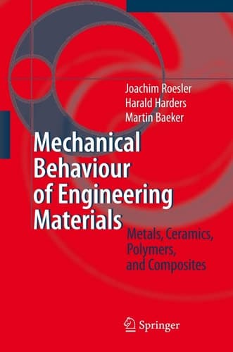 Mechanical Behaviour of Engineering Materials Metals, Ceramics, Polymers, and Composites