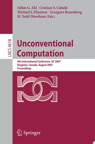 Unconventional Computation 6th International Conference, UC 2007, Kingston, Canada, August 13-17, 2007, Proceedings