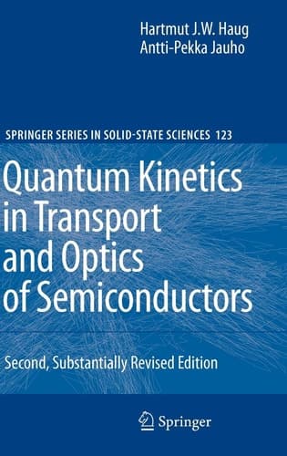 Quantum Kinetics in Transport and Optics of Semiconductors (Springer Series in Solid-State Sciences, 123)