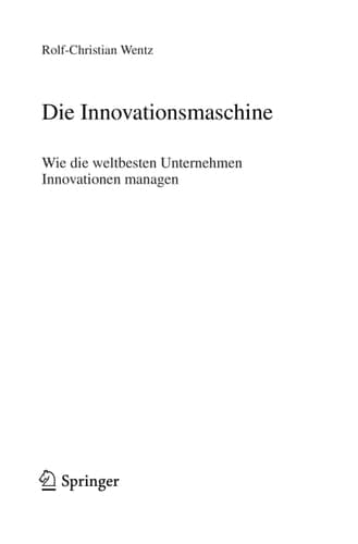 Die Innovationsmaschine Wie die weltbesten Unternehmen Innovationen managen