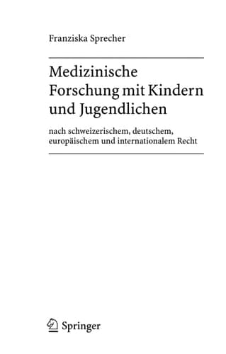 Medizinische Forschung mit Kindern und Jugendlichen nach schweizerischem, deutschem, europäischem und internationalem Recht