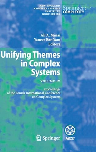 Unifying Themes in Complex Systems IV Proceedings of the Fourth International Conference on Complex Systems