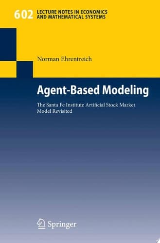 Agent-Based Modeling The Santa Fe Institute Artificial Stock Market Model Revisited