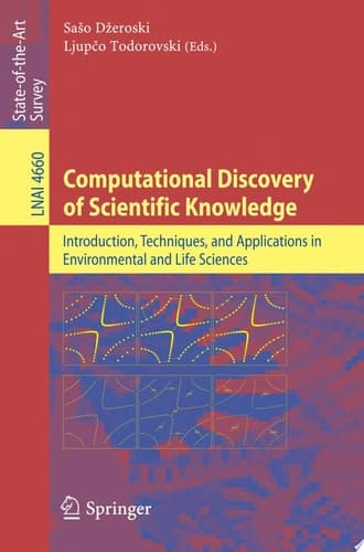 Computational Discovery of Scientific Knowledge Introduction, Techniques, and Applications in Environmental and Life Sciences