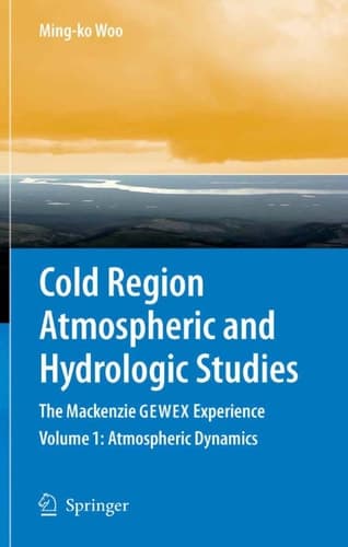 Cold Region Atmospheric and Hydrologic Studies. The Mackenzie GEWEX Experience Volume 1: Atmospheric Dynamics