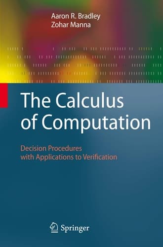 The Calculus of Computation Decision Procedures with Applications to Verification