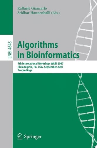 Algorithms in Bioinformatics 7th International Workshop, WABI 2007, Philadelphia, PA, USA, September 8-9, 2007, Proceedings