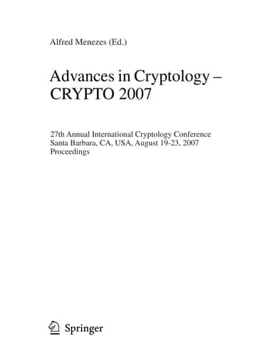 Advances in Cryptology - CRYPTO 2007 27th Annual International Cryptology Conference, Santa Barbara, CA, USA, August 19-23, 2007, Proceedings