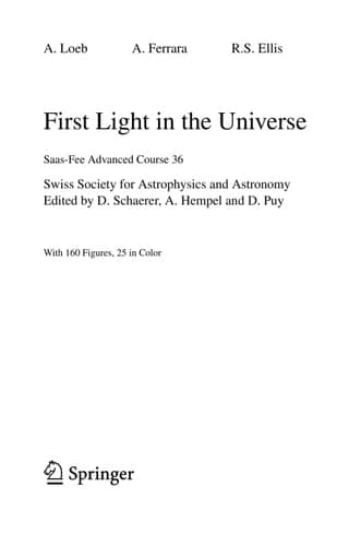 First Light in the Universe Saas-Fee Advanced Course 36. Swiss Society for Astrophysics and Astronomy