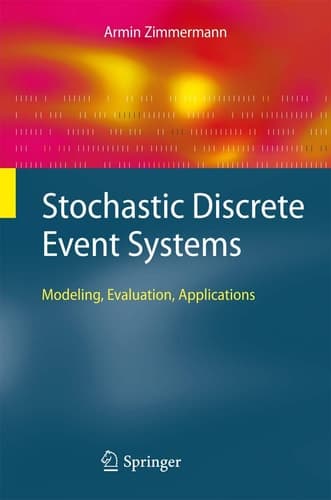 Stochastic Discrete Event Systems Modeling, Evaluation, Applications