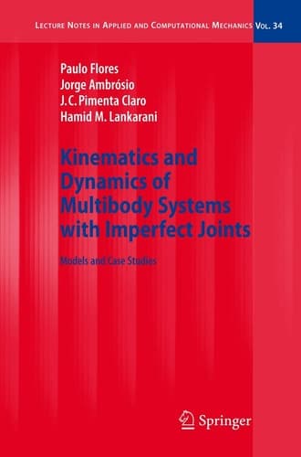 Kinematics and Dynamics of Multibody Systems with Imperfect Joints Models and Case Studies