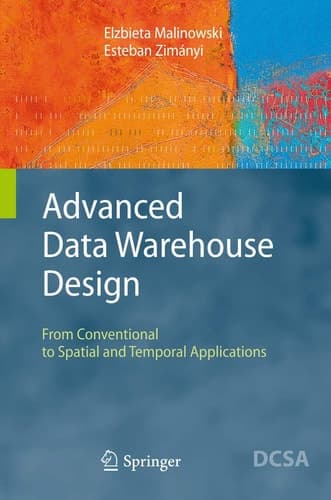 Advanced Data Warehouse Design From Conventional to Spatial and Temporal Applications