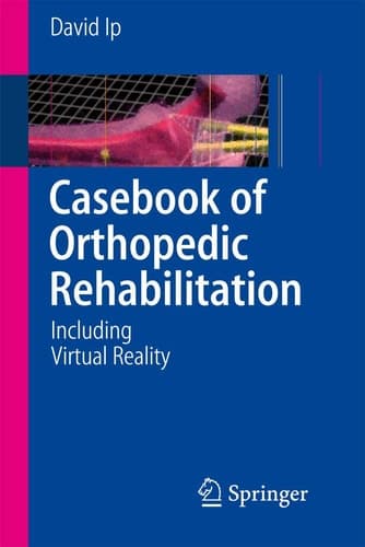 Casebook of Orthopedic Rehabilitation Including Virtual Reality
