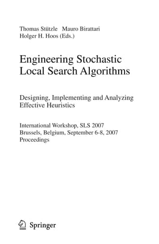 Engineering Stochastic Local Search Algorithms. Designing, Implementing and Analyzing Effective Heuristics International Workshop, SLS 2007, Brussels, Belgium, September 6-8, 2007, Proceedings