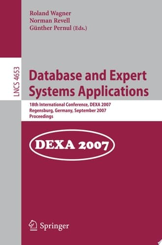 Database and Expert Systems Applications 18th International Conference, DEXA 2007, Regensburg, Germany, September 3-7, 2007, Proceedings