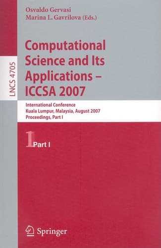 Computational Science and Its Applications - ICCSA 2007 International Conference, Kuala Lumpur, Malaysia, August 26-29, 2007. Proceedings