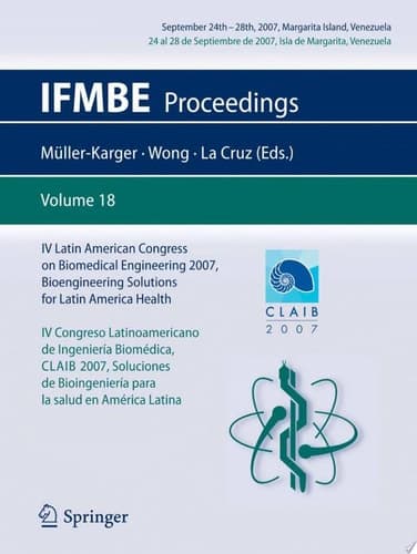 IV Latin American Congress on Biomedical Engineering 2007, Bioengineering Solutions for Latin America Health, September 24th-28th, 2007, Margarita Island, Venezuela IV Congreso Latinoamericano de Ingeniería Biomédica, CLAIB 2007 Soluciones de Bioingeniería para la salud en Latina, 24 al 28 Septiembre de 2007, Isla de Margarita, Venezuela