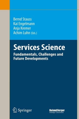 Services Science Fundamentals, Challenges and Future Developments