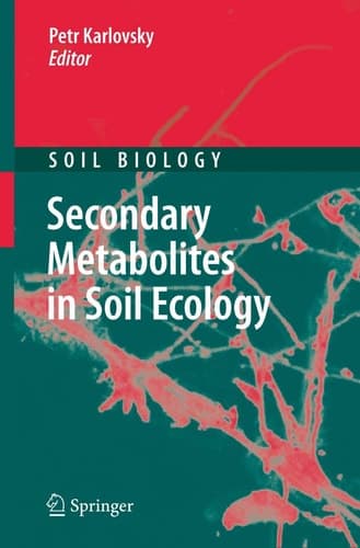 Secondary Metabolites in Soil Ecology (Soil Biology, 14)