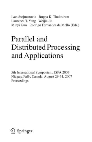 Parallel and Distributed Processing and Applications 5th International Symposium, ISPA 2007, Niagara Falls, Canada, August 29-31, 2007, Proceedings