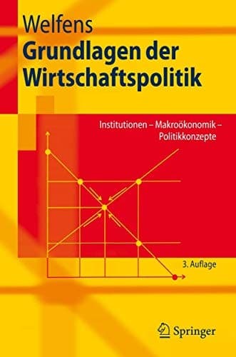Grundlagen der Wirtschaftspolitik Institutionen - Makroökonomik - Politikkonzepte