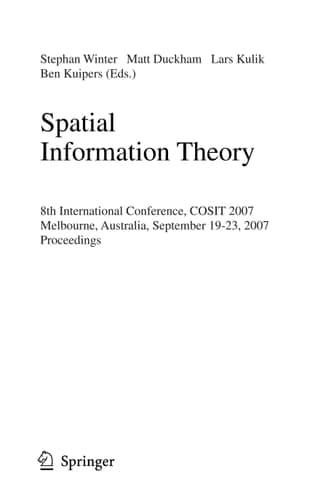 Spatial Information Theory 8th International Conference, COSIT 2007, Melbourne, Australia, September 19-23, 2007, Proceedings