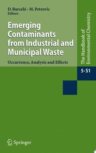 Emerging Contaminants from Industrial and Municipal Waste Occurrence, Analysis and Effects
