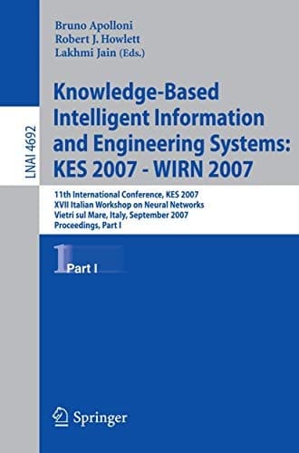 Knowledge-Based Intelligent Information and Engineering Systems 11th International Conference, KES 2007, Vietri sul Mare, Italy, September 12-14, 2007, Proceedings