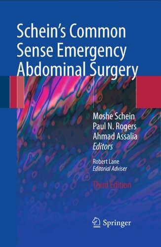Schein's Common Sense Emergency Abdominal Surgery An Unconventional Book for Trainees and Thinking Surgeons