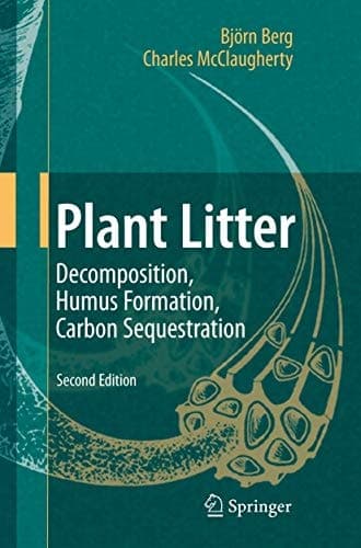 Plant Litter: Decomposition, Humus Formation, Carbon Sequestration