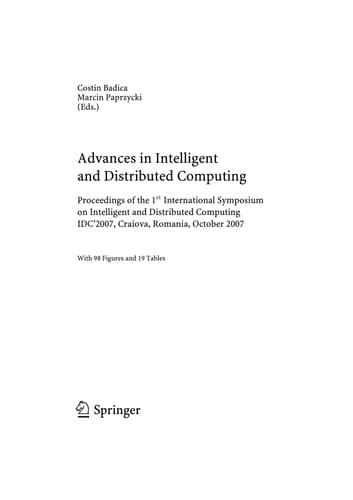 Advances in Intelligent and Distributed Computing Proceedings of the 1st International Symposium on Intelligent and Distributed Computing IDC 2007, Craiova, Romania, October 2007