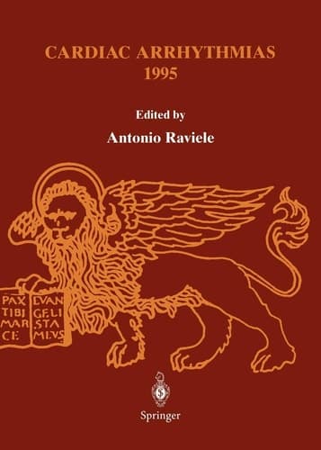 Cardiac Arrhythmias 1995 Proceedings of the 4th International Workshop on Cardiac Arrhythmias (Venice, 6–8 October 1995)
