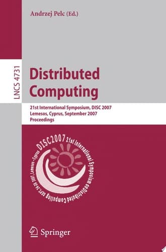 Distributed Computing 21st International Symposium, DISC 2007, Lemesos, Cyprus, September 24-26, 2007, Proceedings