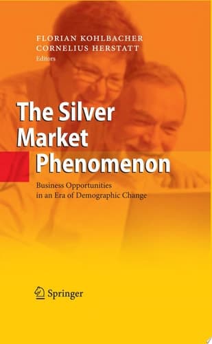 The Silver Market Phenomenon Business Opportunities in an Era of Demographic Change