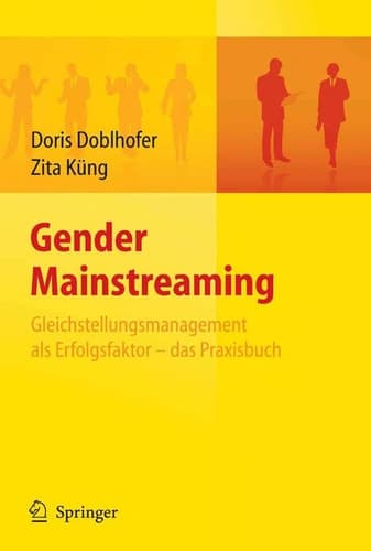 Gender Mainstreaming - Gleichstellungsmanagement als Erfolgsfaktor - das Praxisbuch