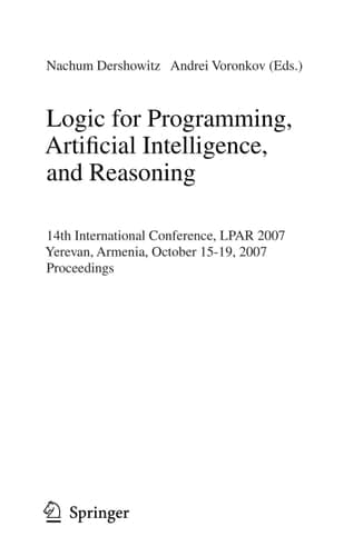 Logic for Programming, Artificial Intelligence, and Reasoning: 14th International Conference, LPAR 2007, Yerevan, Armenia, October 15-19, 2007, Proceedings (Lecture Notes in Computer Science, 4790)