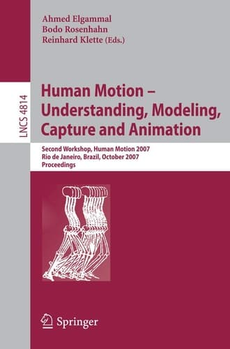 Human Motion - Understanding, Modeling, Capture and Animation Second Workshop, HumanMotion 2007, Rio de Janeiro, Brazil, October 20, 2007, Proceedings