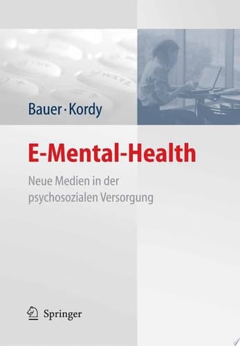 E-Mental-Health Neue Medien in der psychosozialen Versorgung