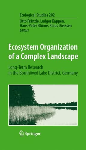 Ecosystem Organization of a Complex Landscape Long-Term Research in the Bornhöved Lake District, Germany