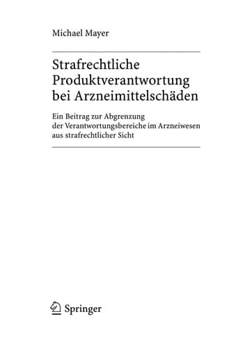 Strafrechtliche Produktverantwortung bei Arzneimittelschäden Ein Beitrag zur Abgrenzung der Verantwortungsbereiche im Arzneiwesen aus strafrechtlicher Sicht