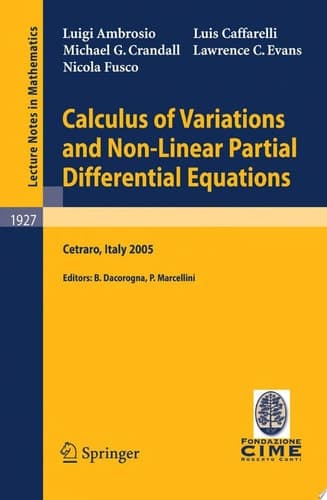 Calculus of Variations and Nonlinear Partial Differential Equations Lectures Given at the C.I.M.E. Summer School Held in Cetraro, Italy, June 27 - July 2, 2005