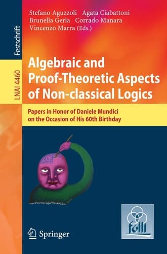 Algebraic and Proof-theoretic Aspects of Non-classical Logics Papers in Honor of Daniele Mundici on the Occasion of His 60th Birthday