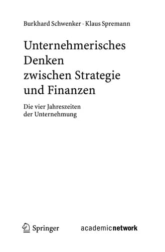Unternehmerisches Denken zwischen Strategie und Finanzen Die vier Jahreszeiten der Unternehmung