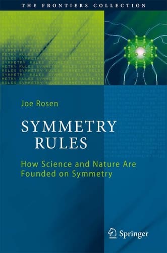 Symmetry Rules How Science and Nature Are Founded on Symmetry
