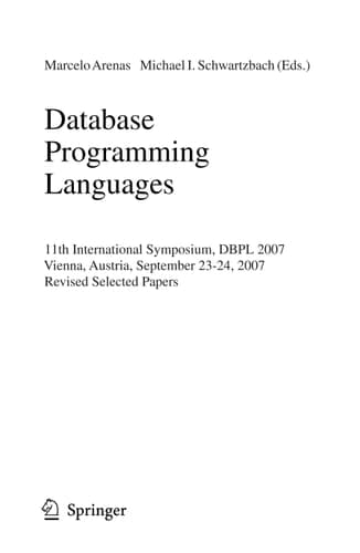 Database Programming Languages 11th International Symposium, DBPL 2007, Vienna, Austria, September 23-24, 2007, Revised Selected Papers