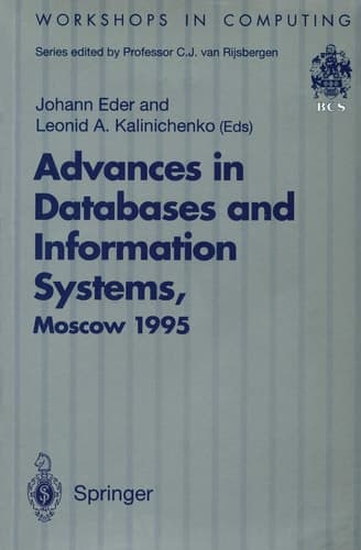 Advances in Databases and Information Systems: Proceedings of the Second International Workshop on Advances in Databases and Information Systems ... 27–30 June 1995 (Workshops in Computing)