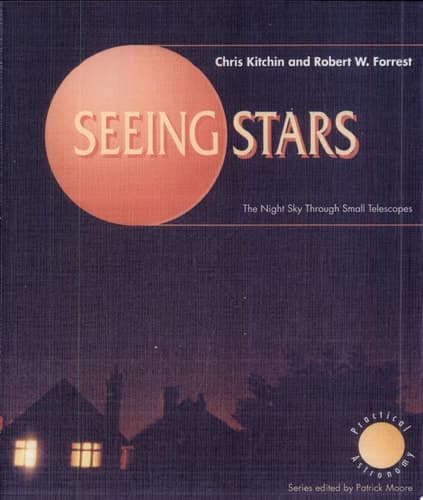 Seeing Stars The Night Sky Through Small Telescopes